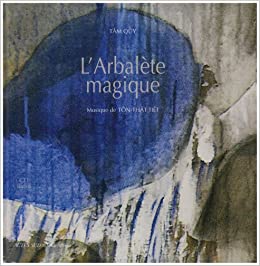 L’ARBALÈTE MAGIQUE, CONTE MUSICAL